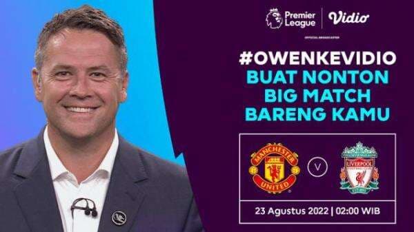Nobar Man United vs Liverpool ala Vidio, Ada Michael Owen Bakal Ikutan