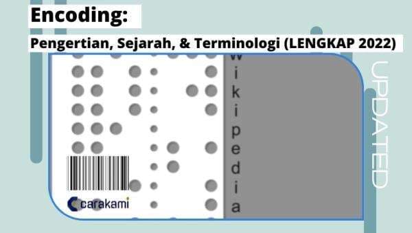 Encoding: Pengertian, Sejarah, &amp; Terminologi (LENGKAP 2022)