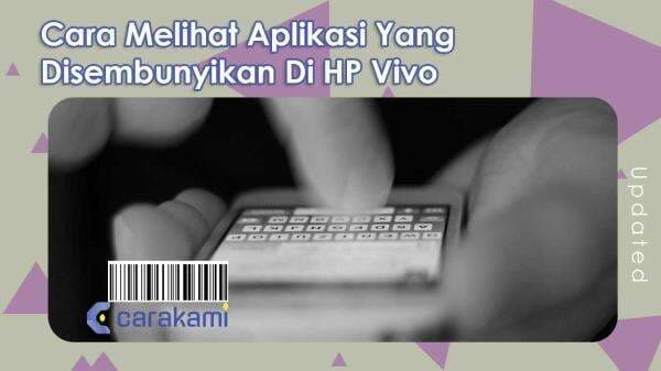 12 Cara Melihat Aplikasi Yang Disembunyikan Di HP Vivo Dijamin Berhasil
