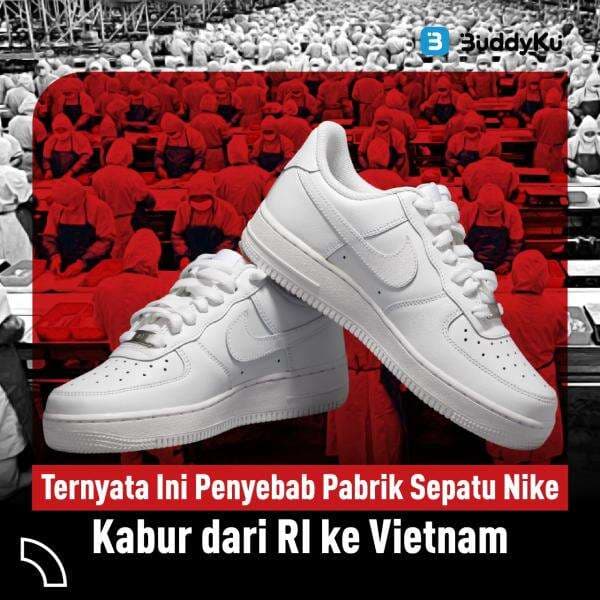 Ternyata Ini Penyebab Pabrik Sepatu Nike Kabur dari RI ke Vietnam