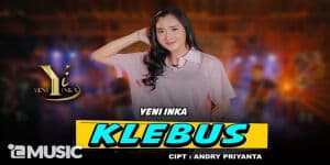 Download Lagu MP3 Yeni Inka - Klebus, Lengkap Lirik dan Video Klip Trending di YouTube