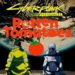 Cyberpunk Edgerunners Dapat Skor Sempurna di Rotten Tomatoes