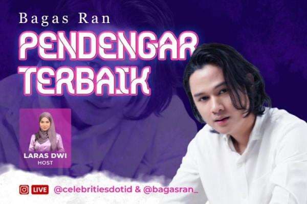 Bagas Ran Kenalkan Pendengar Terbaik, Yuk Nonton Live Instagram celebrities.id Hari Ini Pukul 15.00 WIB