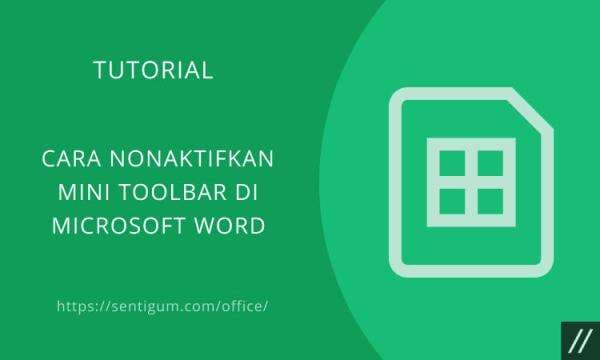Cara Nonaktifkan Mini Toolbar di Microsoft Word