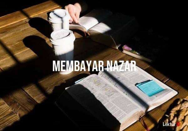 Begini Islam Mengajarkan Cara Membayar Nazar atau Janji Terucap