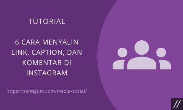 6 Cara Menyalin Link, Caption, dan Komentar di Instagram