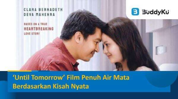 ‘Until Tomorrow’ Film Penuh Air Mata Berdasarkan Kisah Nyata