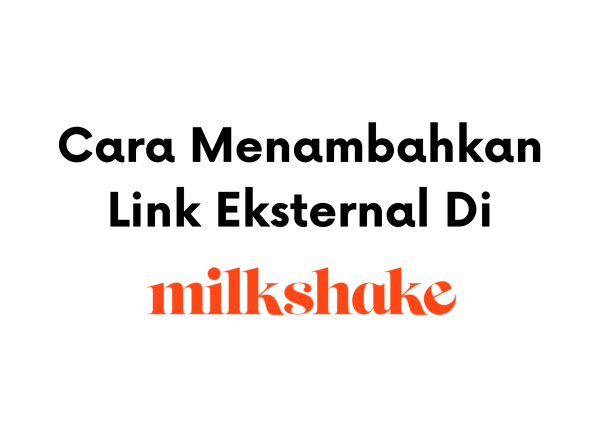 Cara Menambahkan Link di Aplikasi Milkshake