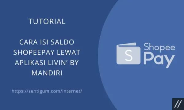 Cara Isi Saldo ShopeePay Lewat Aplikasi Livin’ by Mandiri