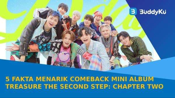 5 Fakta Menarik Comeback Mini Album Treasure The Second Step: Chapter Two 