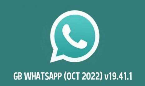Download GB Whatsapp (GB WA) Paling Baru Update Oktober 2022: Mudah, Cepat, Aman