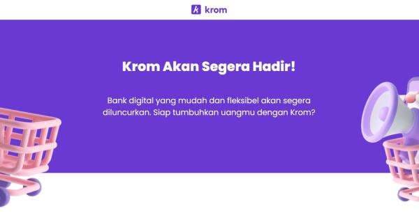 Bank Digital Milik Kredivo “Krom Bank” Mulai Unjuk Diri Sebelum Resmi Dirilis