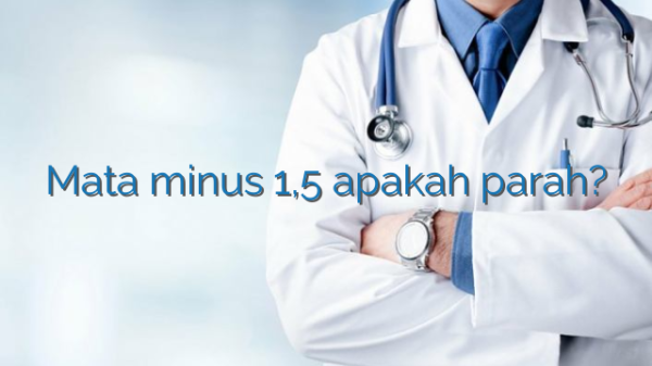 Mata minus 1,5 apakah parah?