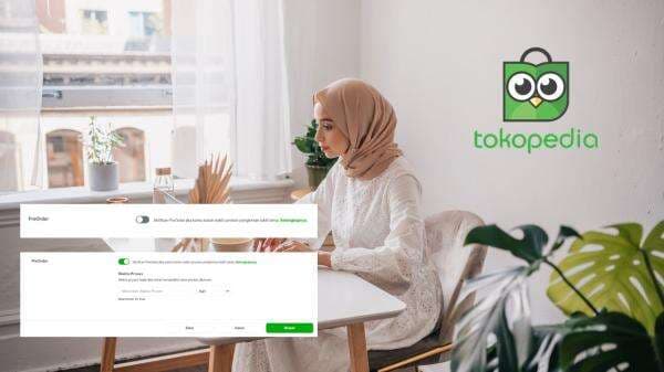Cara Mengaktifkan Fitur Pre Order Pada Produk di Tokopedia, Seller Tokopedia Harus Tahu!