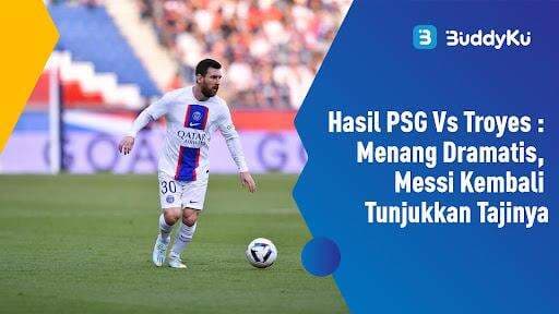 Hasil PSG Vs Troyes : 7 Gol Tercipta, Messi Kejar Rekor Golnya Musim Lalu