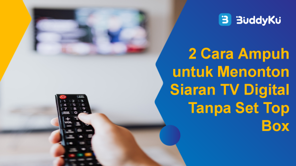 Lakukan 2 Cara Ini Agar Tetap Bisa Menonton Siaran TV Digital Tanpa STB
