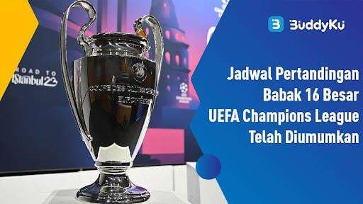 Hasil Draw Babak Gugur UEFA Champions League Telah Diumumkan, Babak 16 Besar Rasa Final!