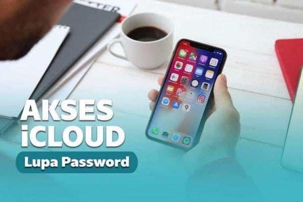 Tak Perlu Panik, Begini Cara Membuka iCloud yang Lupa Password | Keepo.me