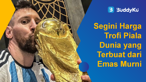 Segini Harga dan Nilai Trofi Piala Dunia yang Ikonik!