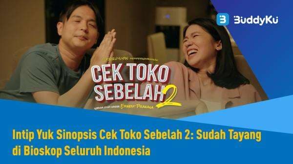 Intip Yuk Sinopsis Cek Toko Sebelah 2, Sudah Tayang di Bioskop Seluruh Indonesia