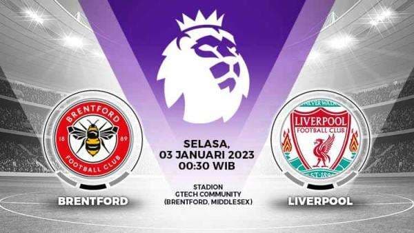 Prediksi Liga Inggris Brentford vs Liverpool: The Reds Incar Start Apik