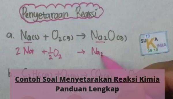 Contoh Soal Menyetarakan Reaksi Kimia Panduan Lengkap