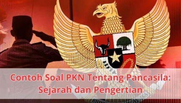 Contoh Soal PKN Tentang Pancasila: Sejarah dan Pengertian