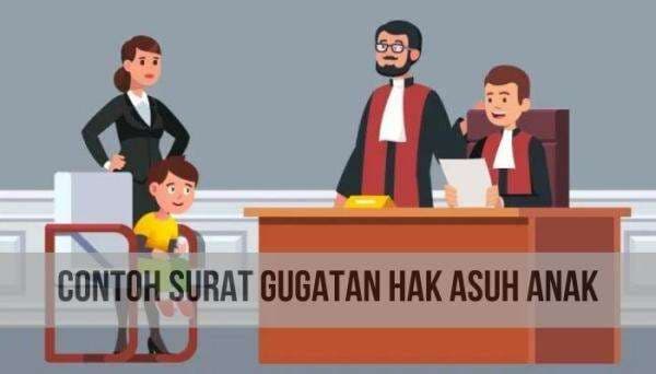Contoh Surat Gugatan Hak Asuh Anak Beserta Penjelasannya