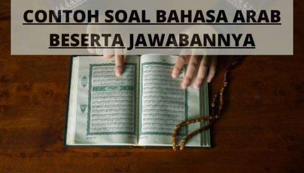 Contoh Soal Bahasa Arab Beserta Jawaban Lengkapnya