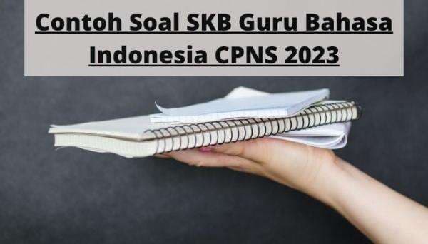 Contoh Soal SKB Guru Bahasa Indonesia CPNS 2023