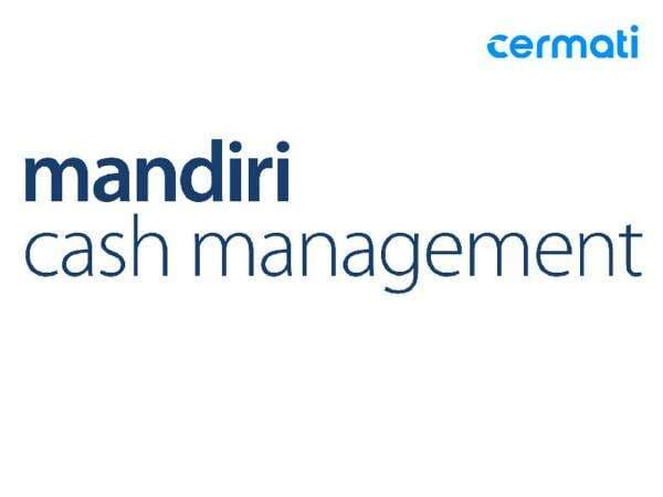 Mandiri Cash Management, Internet Banking yang Membantu Perusahaan Mengelola Keuangan