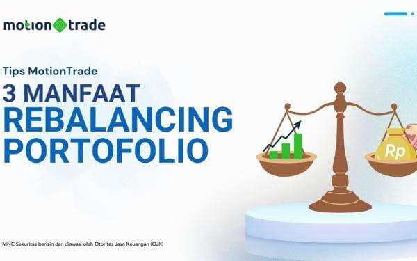 Tips MotionTrade: Simak Tiga Manfaat Rebalancing Portofolio 