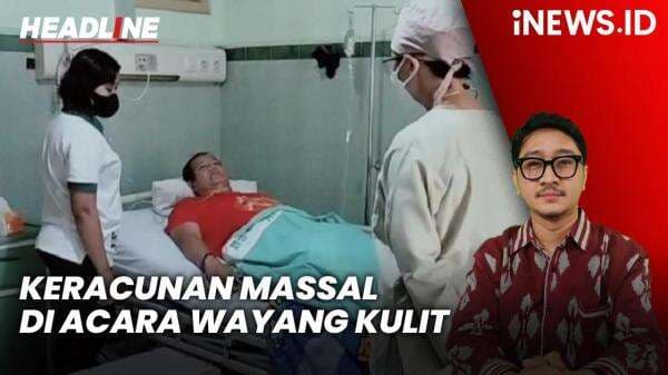 Headline iNEWS.ID: Keracunan Massal di Acara Wayang Kulit Klaten Tewaskan 1 Orang, Pemkab Tetapkan KLB
