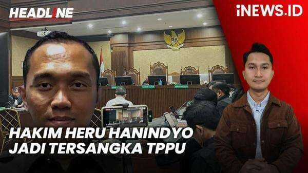 Headline iNEWS.ID: Hakim Heru Hanindyo yang Bebaskan Ronald Tannur Ditetapkan Tersangka TPPU
