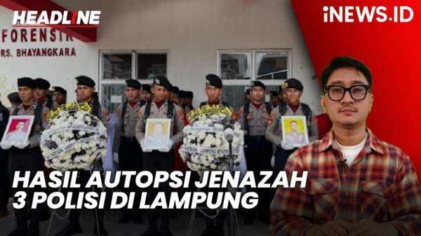 Headline iNEWS.ID: Hasil Autopsi, 3 Polisi di Lampung Tewas dengan 1 Tembakan di Kepala dan Dada