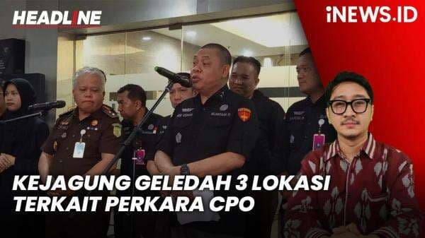 Headline iNEWS.ID: Kejagung Geledah 3 Lokasi terkait Kasus Suap Vonis Lepas Perkara CPO, Sita Mercy-Brompton