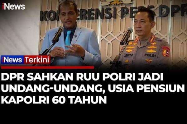 RUU Polri Disahkan! Usia Pensiun Kapolri 60 Tahun Bisa Diperpanjang