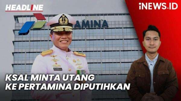 Headline iNEWS.ID: KSAL Minta Utang Triliunan Rupiah TNI AL ke Pertamina Diputihkan