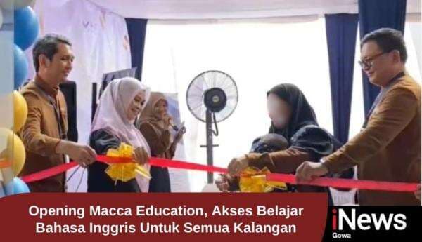 Opening Macca Education, Akses Belajar Bahasa Inggris Untuk Semua Kalangan
