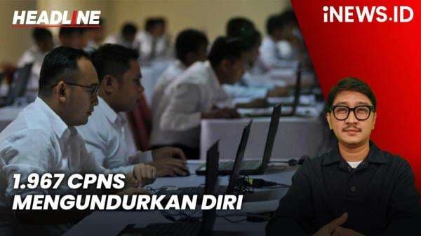 Headline iNEWS.ID: 1.967 CPNS Mengundurkan diri, BKN Beberkan Alasannya