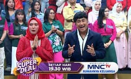 Tak Dengarkan Kata Kakak, Rp25 Juta Melayang di Super Deal, Tempat Satu Mimpi Jadi Nyata Tayang di MNCTV