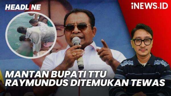 Headline iNEWS.ID: Mantan Bupati TTU Raymundus Sau Fernandez Hilang Ditemukan Tewas usai Perahunya Tenggelam saat Mancing