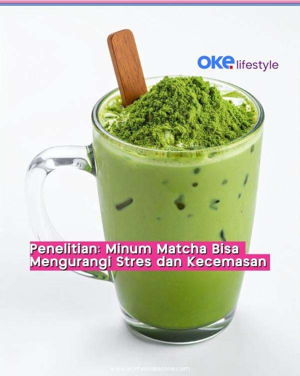 Penelitian: Minum Matcha Bisa Meredakan Stres dan Kecemasan