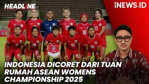 Headline iNEWS.ID: Indonesia Dicoret dari Tuan Rumah ASEAN Womens Championship 2025