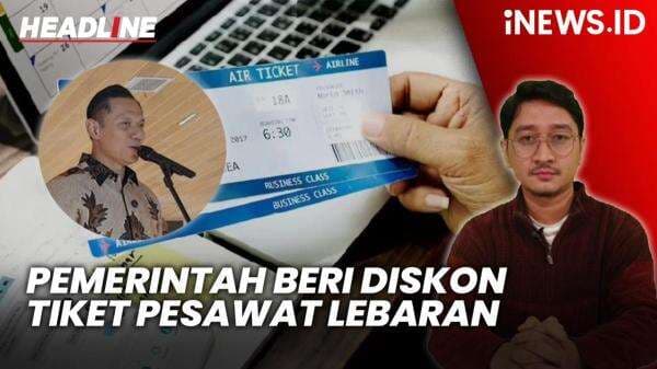 Headline iNEWS.ID: Pemerintah Beri Diskon Tiket Pesawat Lebaran 2025 Sebesar 13 hingga 14 Persen