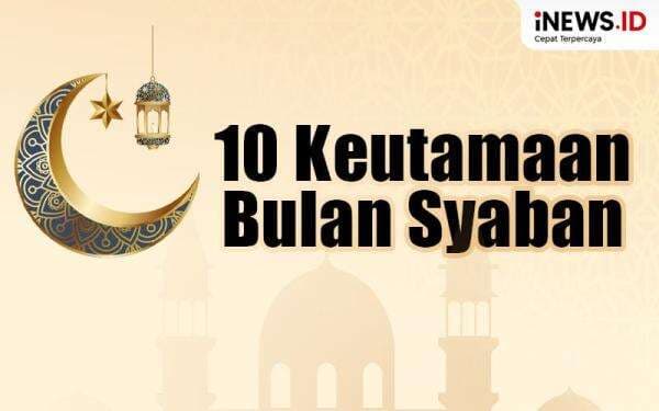 10 Keutamaan Bulan Syaban dalam Hadits, Nomor 3 Ada Malam Ampunan