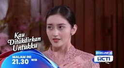 Sinopsis Sinetron Kau Ditakdirkan UntukkuEpisode 229B, Hanya di RCTI