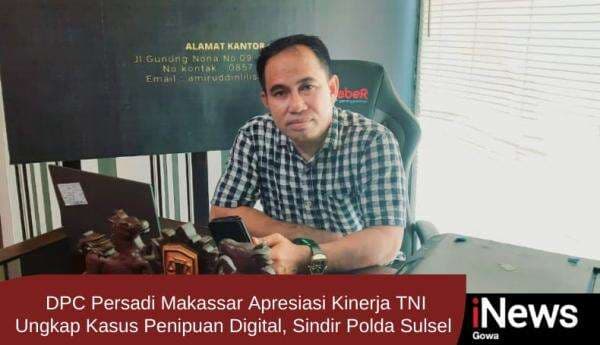 DPC Persadi Makassar Apresiasi Kinerja TNI Ungkap Kasus Penipuan Digital, Sindir Polda Sulsel