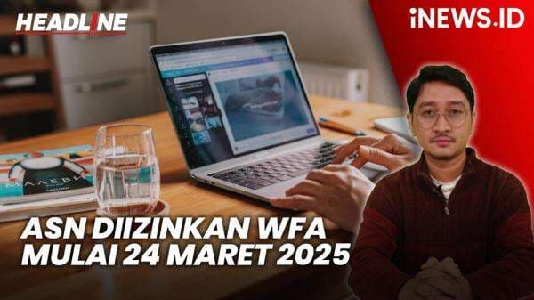 Headline iNEWS.ID: ASN Diizinkan WFA Mulai 24 Maret 2025, Simak Kriterianya