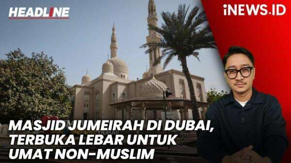 Headline iNEWS.ID: Mengunjungi Masjid Jumeirah di Dubai yang Terbuka Lebar untuk Umat Non Muslim